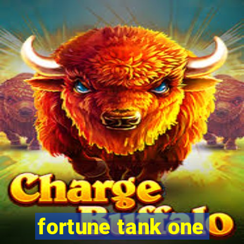 fortune tank one